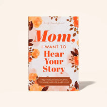 Load image into Gallery viewer, Mom, I Want to Hear Your Story - A Mother's Guided Journal To Share Her Life & Her Love